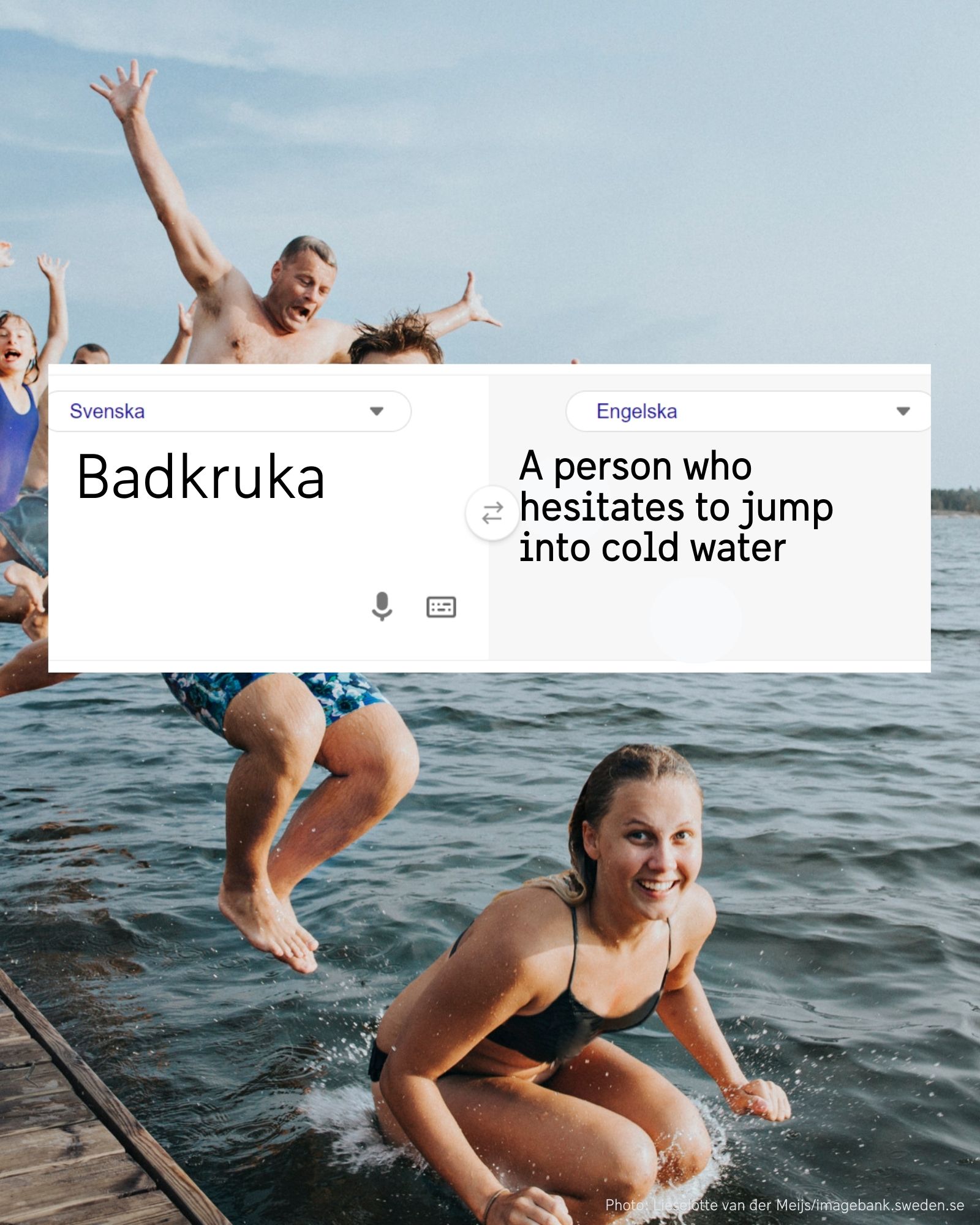 Badkruka - a person who hesitates to jump into cold water